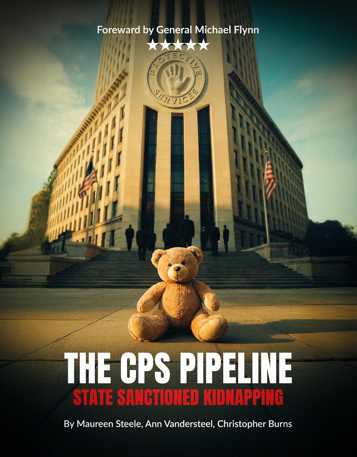 Cover of The CPS Pipeline: State Sanctioned Kidnapping, by Maureen Steele, Ann Vandersteel, and Christopher Burns.